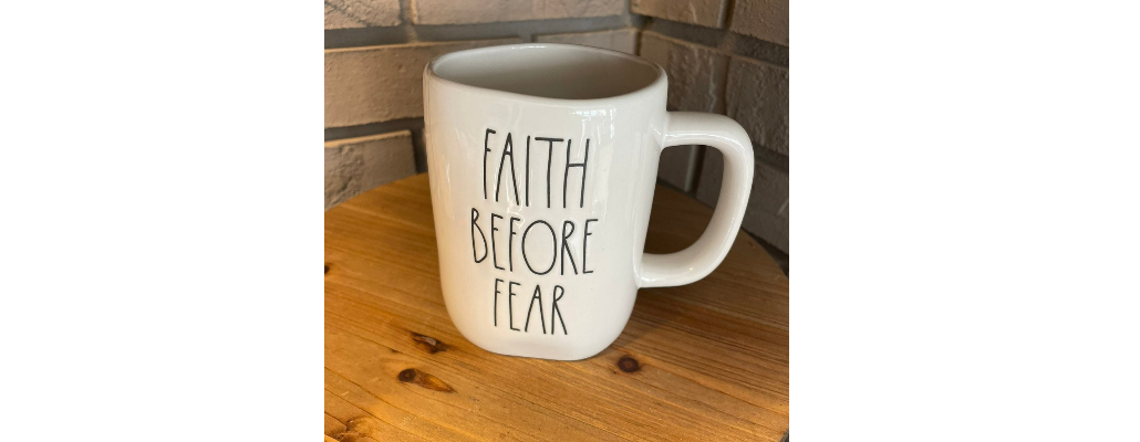 Rae Dunn "Faith Before Fear"